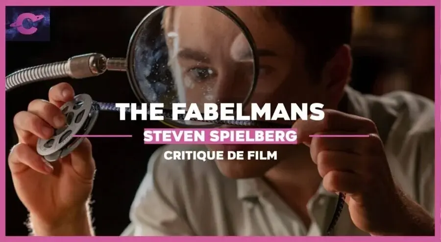 The Fabelmans de Steven Spielberg : L’homme à la caméra