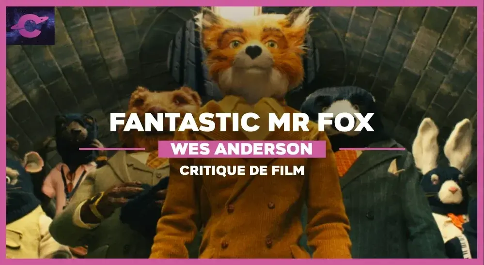 FANTASTIC MR FOX de Wes Anderson | Critique