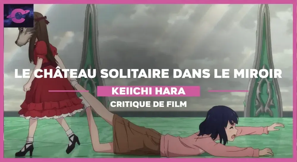 Le Château solitaire dans le miroir : 5 bonnes raisons de voir le film