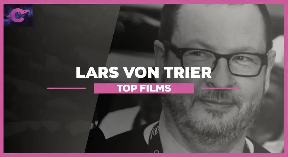 Lars Von Trier en 6 films majeurs