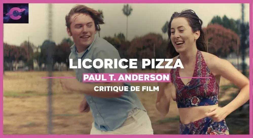 Licorice Pizza : 5 bonnes raisons de (re)voir le film de P.T. Anderson