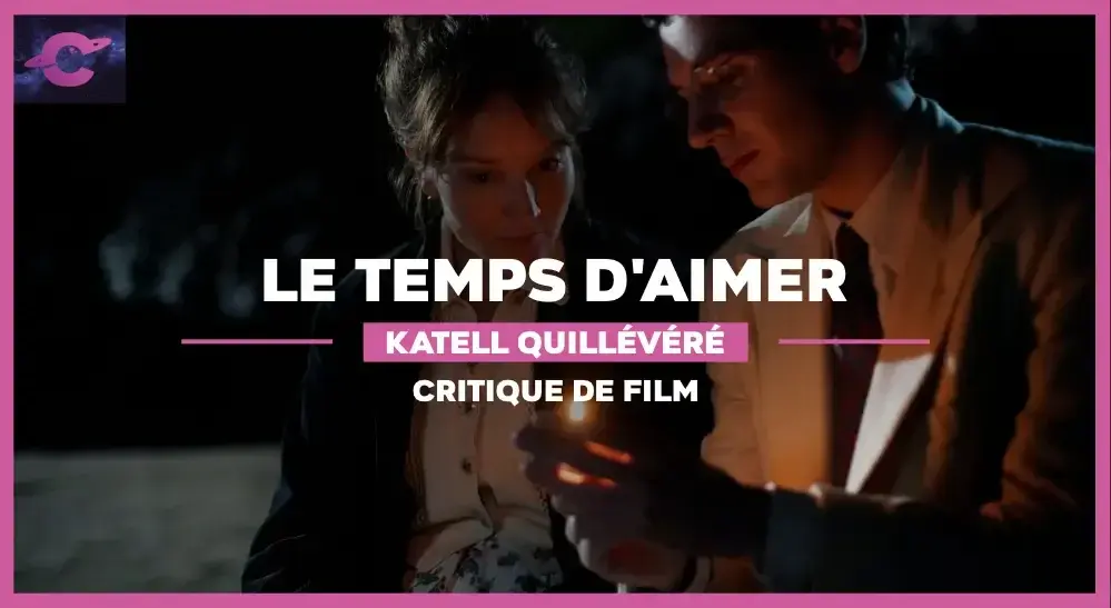 Le Temps d’aimer de Katell Quillévéré : Le Temps des secrets