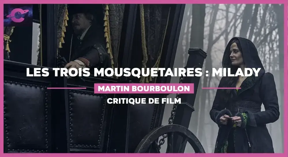 Les Trois mousquetaires – Milady de Martin Bourboulon : Une lame bien aiguisée