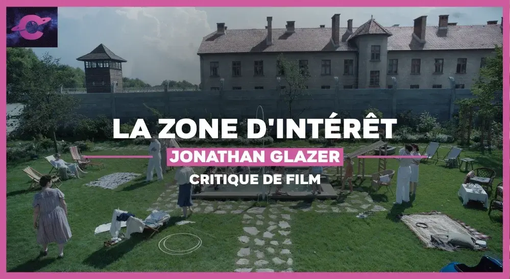 La Zone d’intérêt de Jonathan Glazer : C’est arrivé près de chez vous