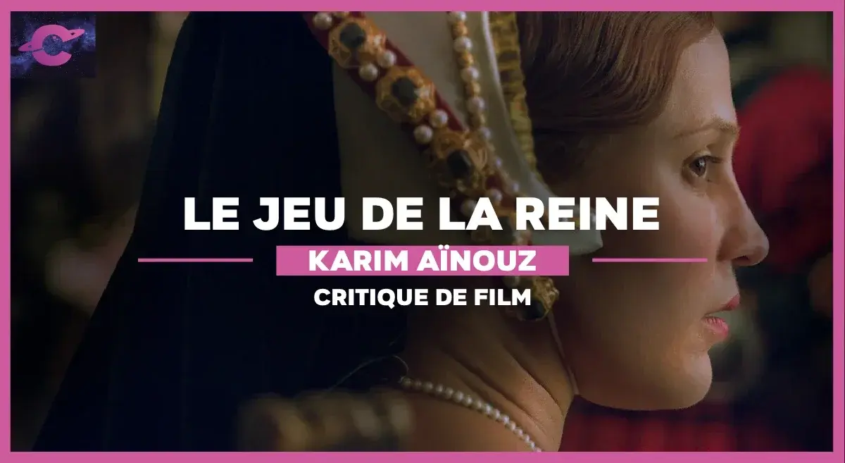 Le Jeu de la reine de Karim Aïnouz : La Dame au grand cœur
