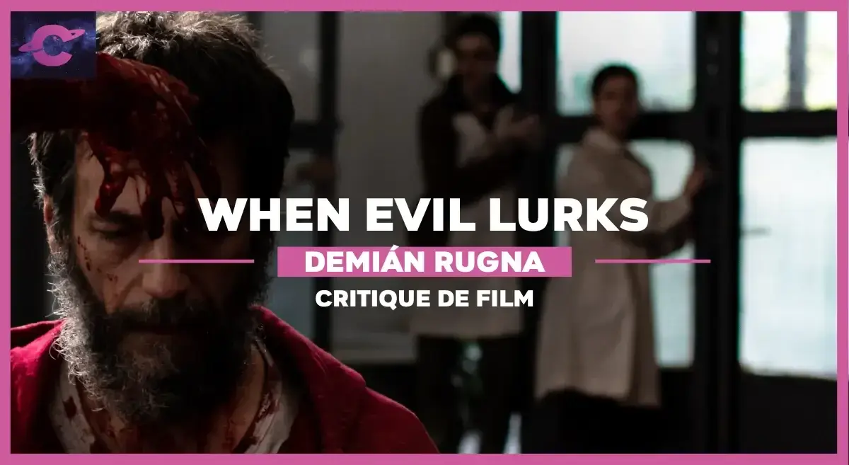 When Evil Lurks de Demián Rugna : La Bile et le territoire
