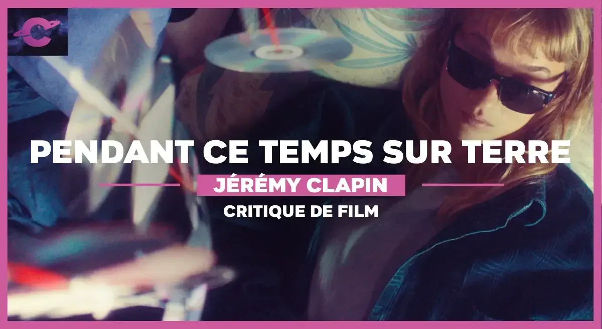 Pendant ce temps sur Terre de Jérémy Clapin : Clap de fin du monde