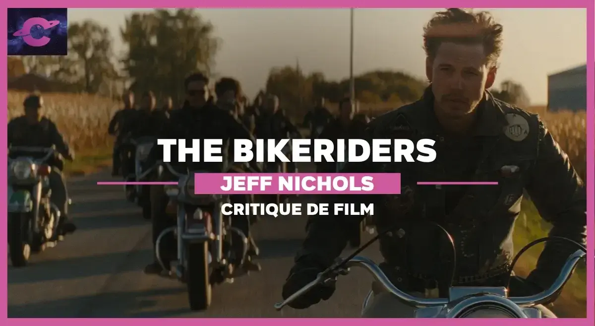 The Bikeriders de Jeff Nichols : Lazy rider