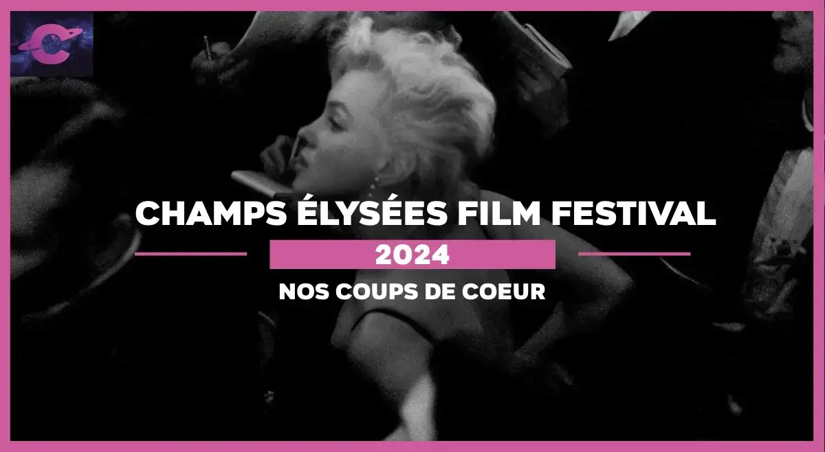 Nos coups de cœur du Champs Élysées Film Festival 2024