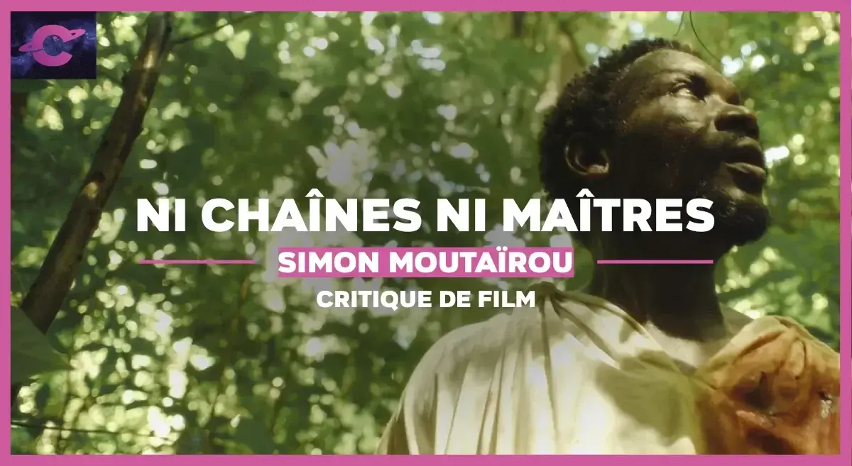 Ni Chaînes ni maîtres de Simon Moutaïrou : L’appel de la liberté