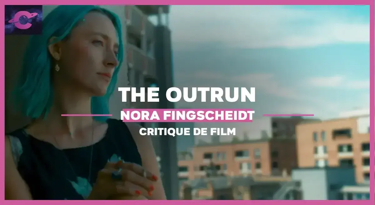 The Outrun de Nora Fingscheidt : Bonjour Ivresse