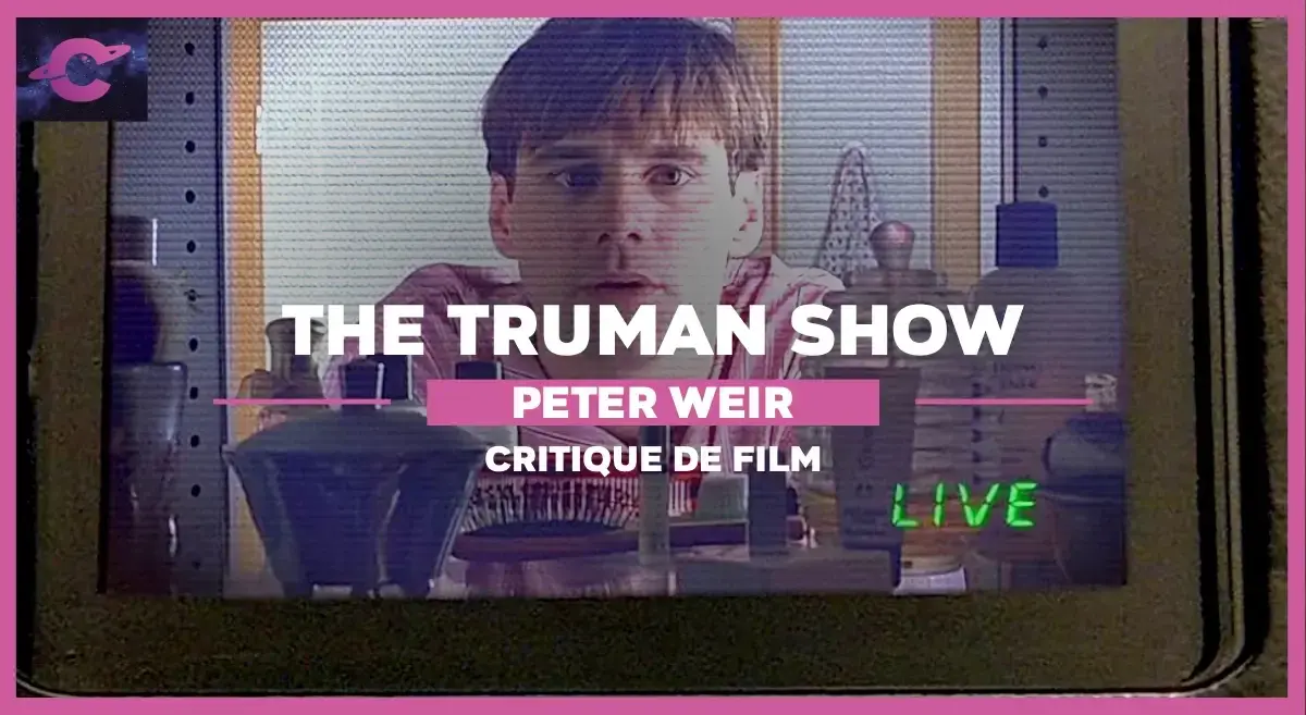 The Truman Show de Peter Weir : Souriez, vous êtes filmés !