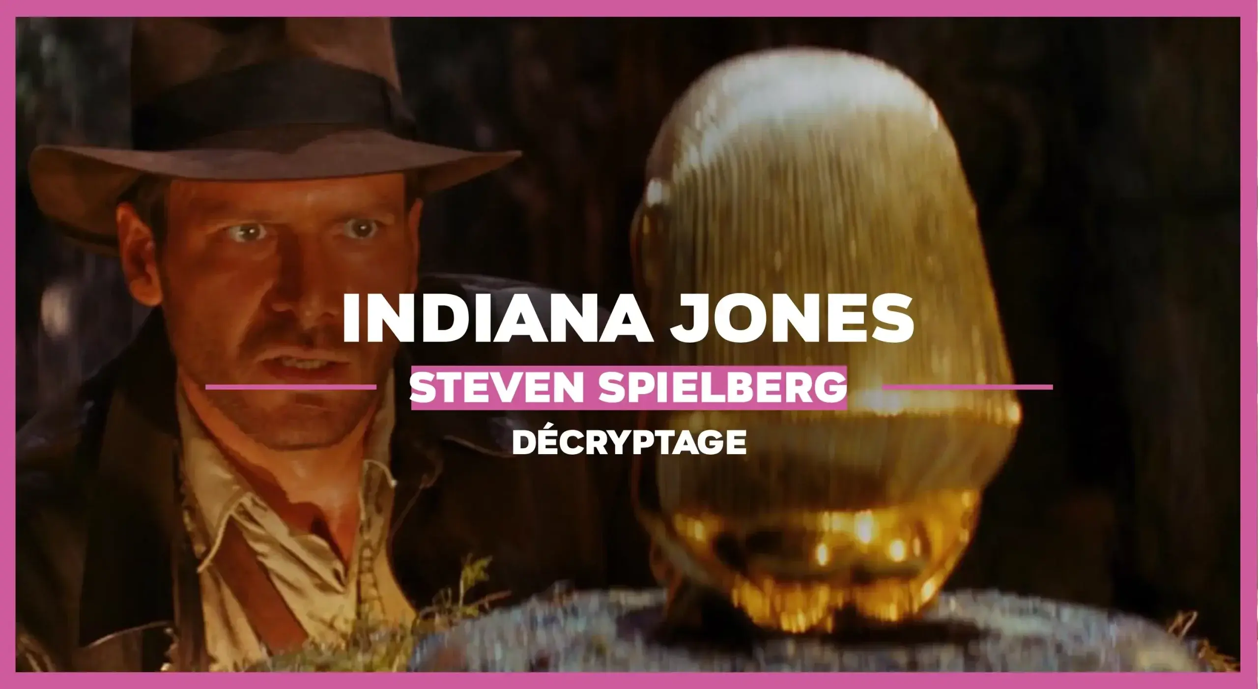 La trilogie Indiana Jones de Steven Spielberg : L’Aventure, c’est l’aventure