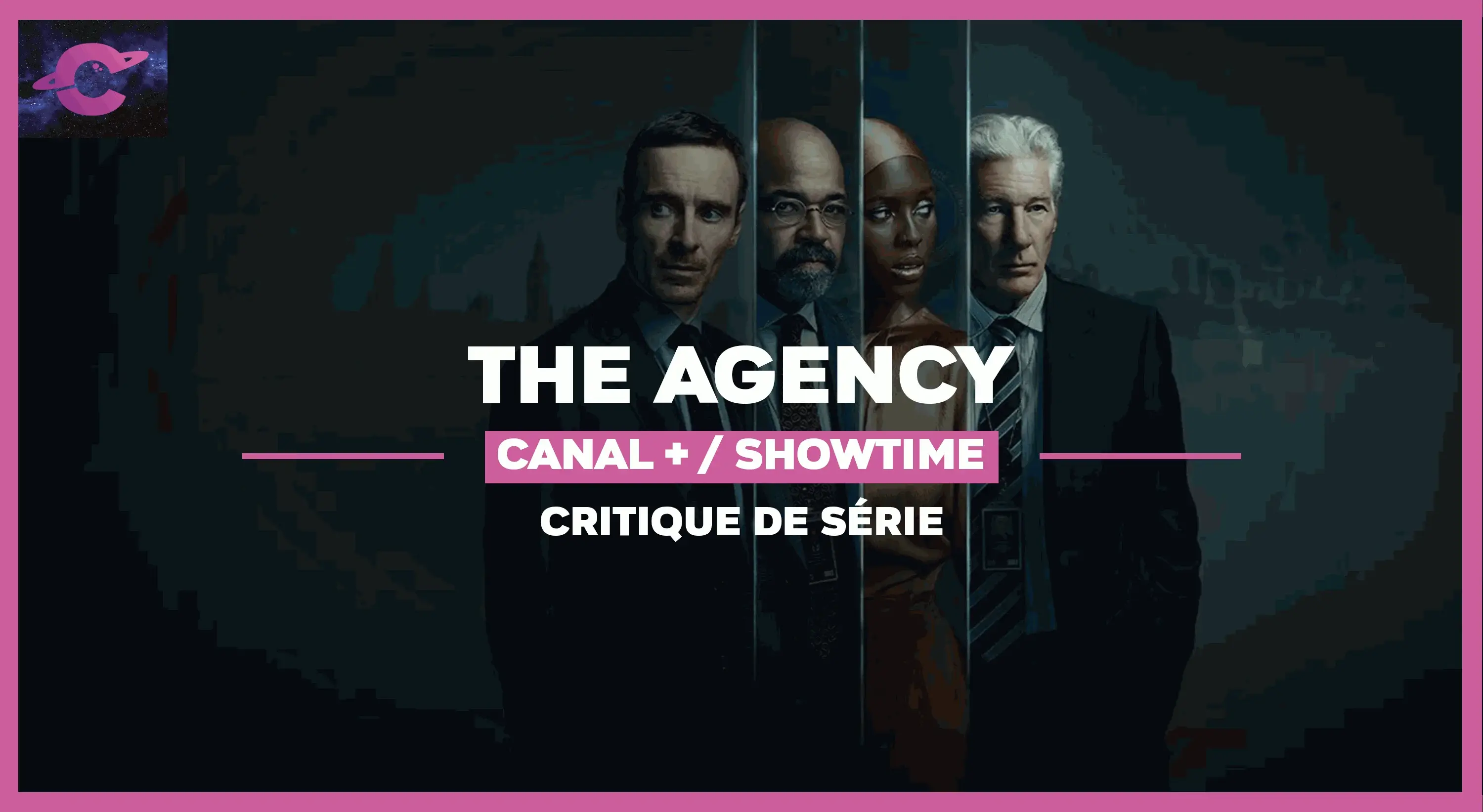 The Agency (Showtime/Canal +) : Un remake réussi du Bureau des légendes ?