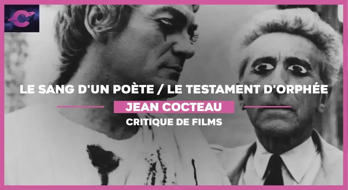 Le Sang d’un poète et Le Testament d’Orphée de Jean Cocteau : Je débute