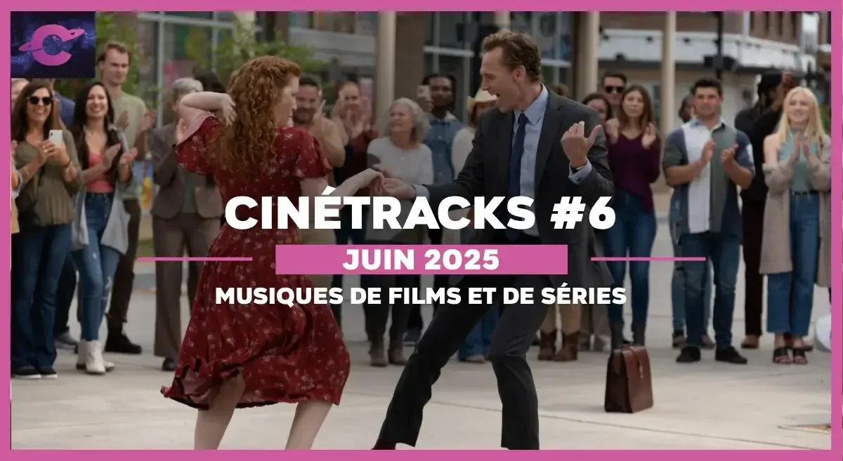 Life of Chuck, 28 ans plus tard, The Bear (Saison 4)… Les musiques de films et de séries de juin 2025 dans CinéTracks #6