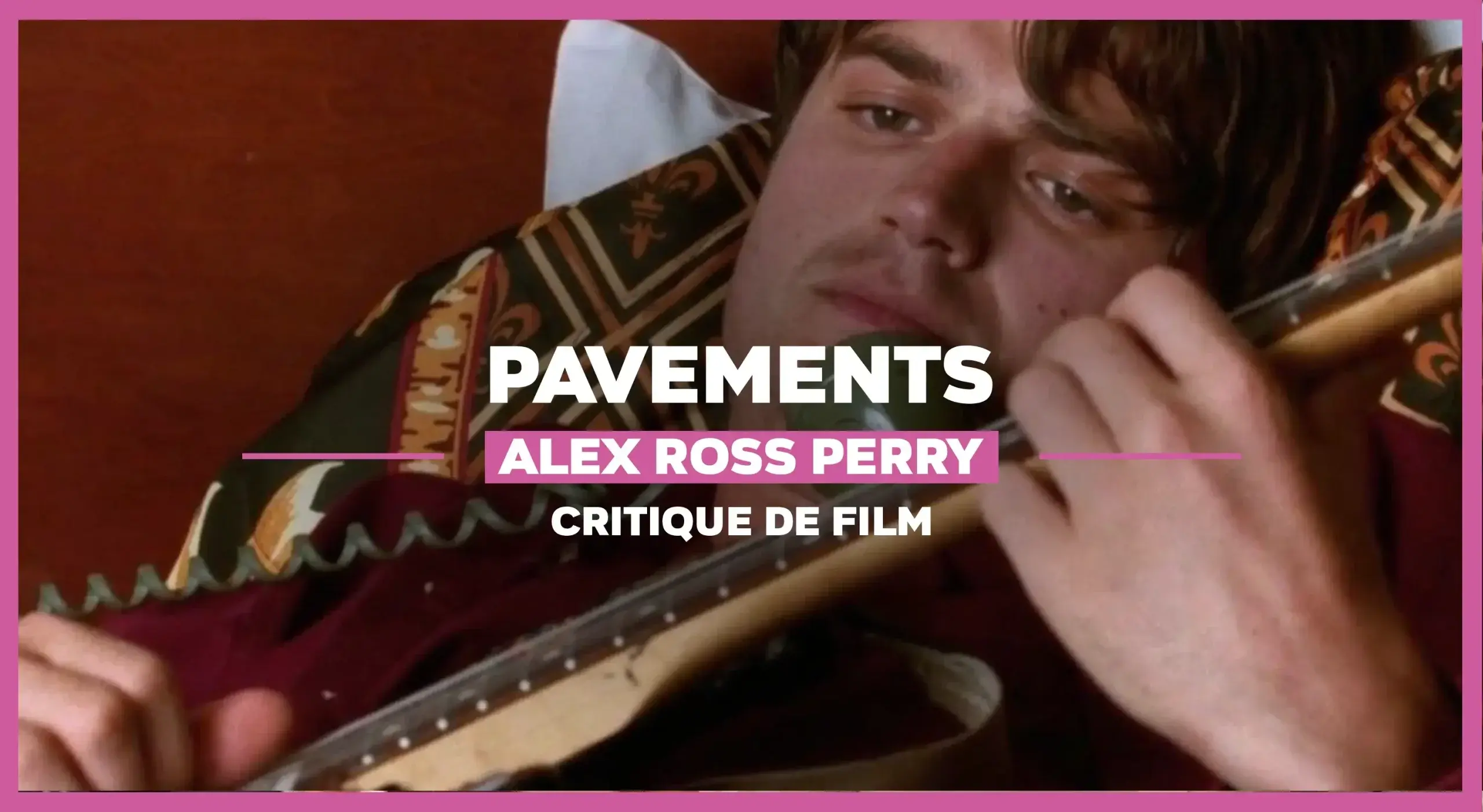 Pavements de Alex Ross Perry : No Rock for Old Men