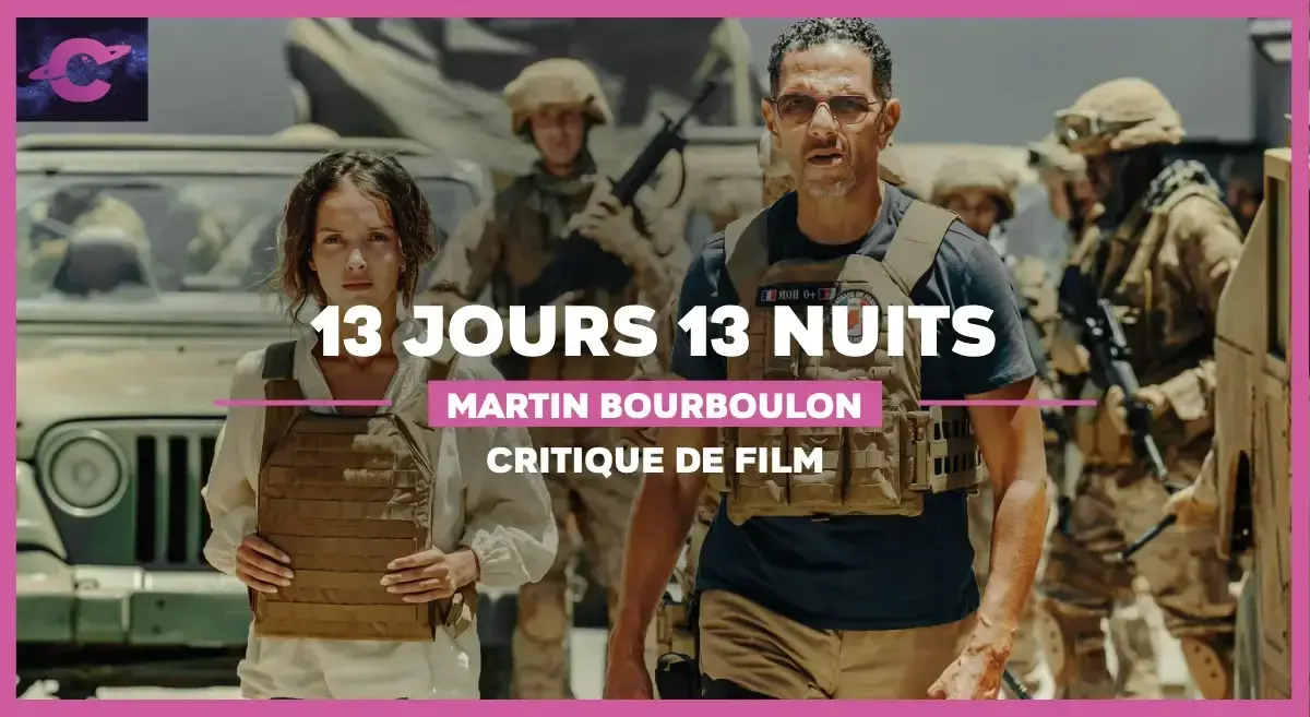 13 jours 13 nuits de Martin Bourboulon : Kaboulox