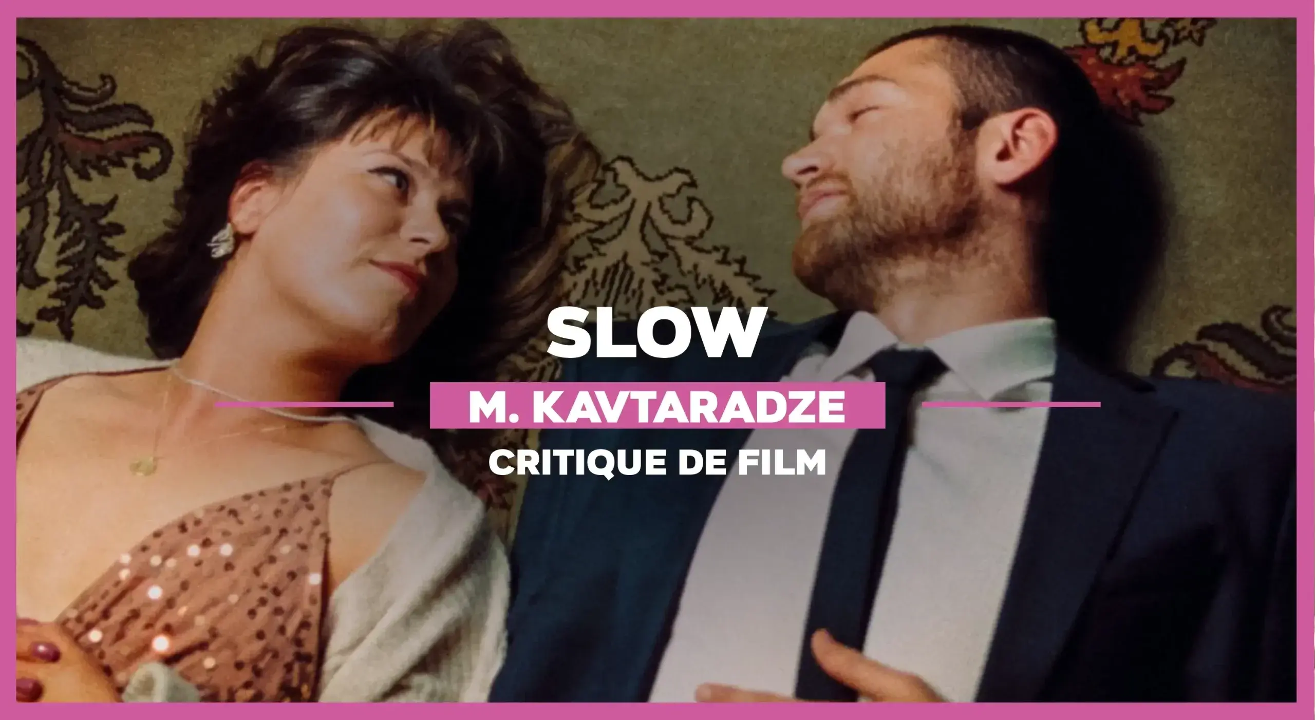 Slow de Marija Kavtaradze : Raison et sentiments