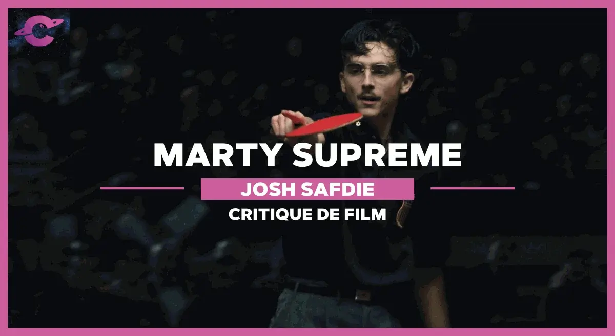 Marty Supreme de Josh Safdie : Gatsby le pongiste