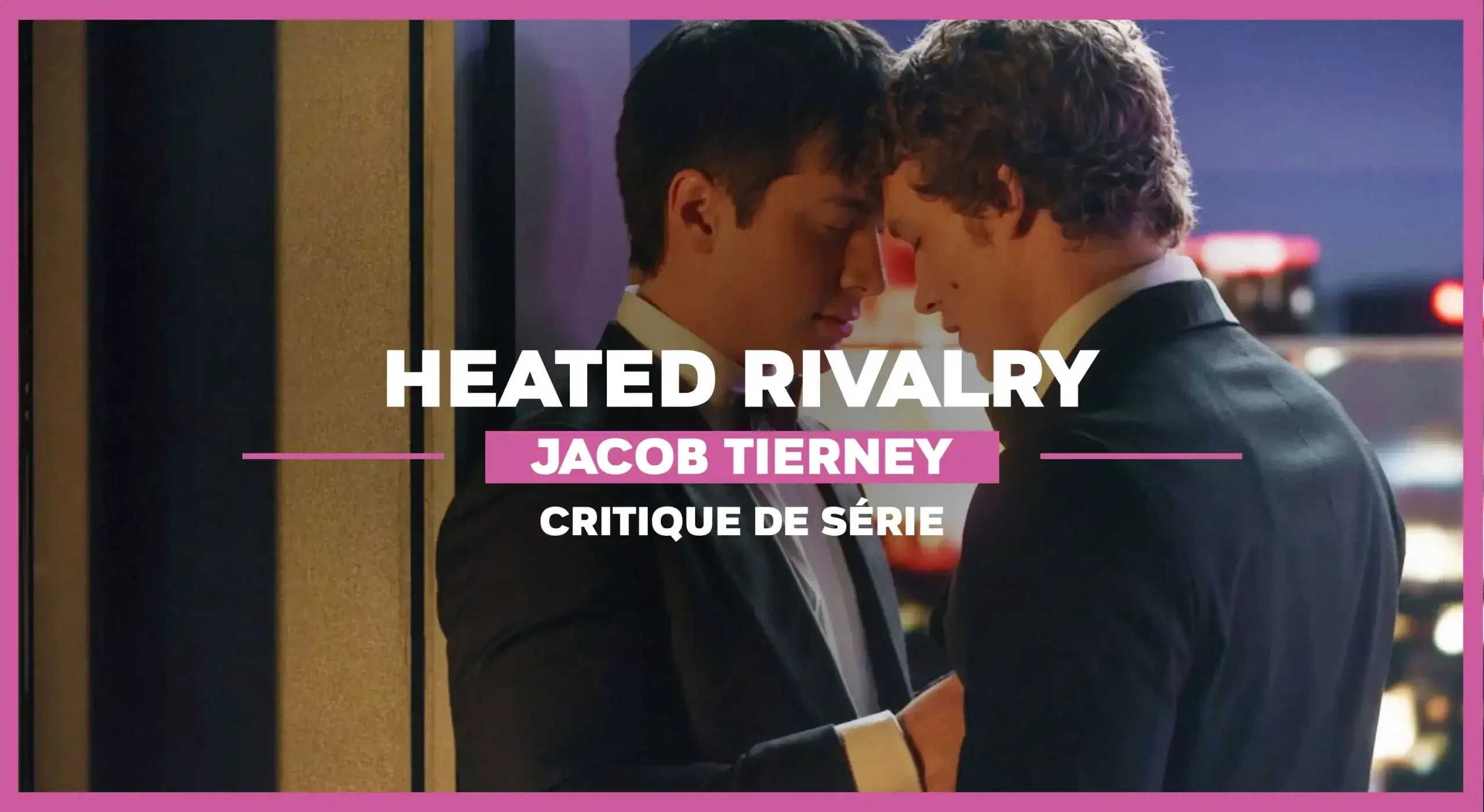 Heated Rivalry de Jacob Tierney (HBO Max) : 5 raisons de tomber amoureux de la série