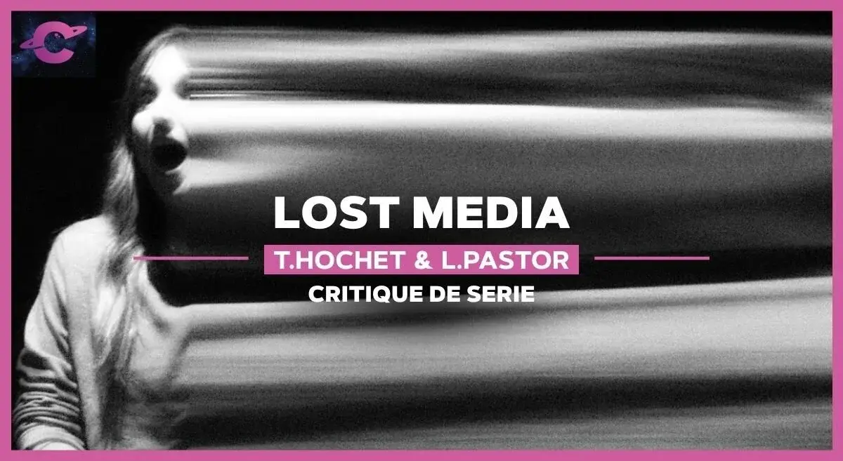 Lost Media de Timothé Hochet et Lucas Pastor : Horror 404 not found