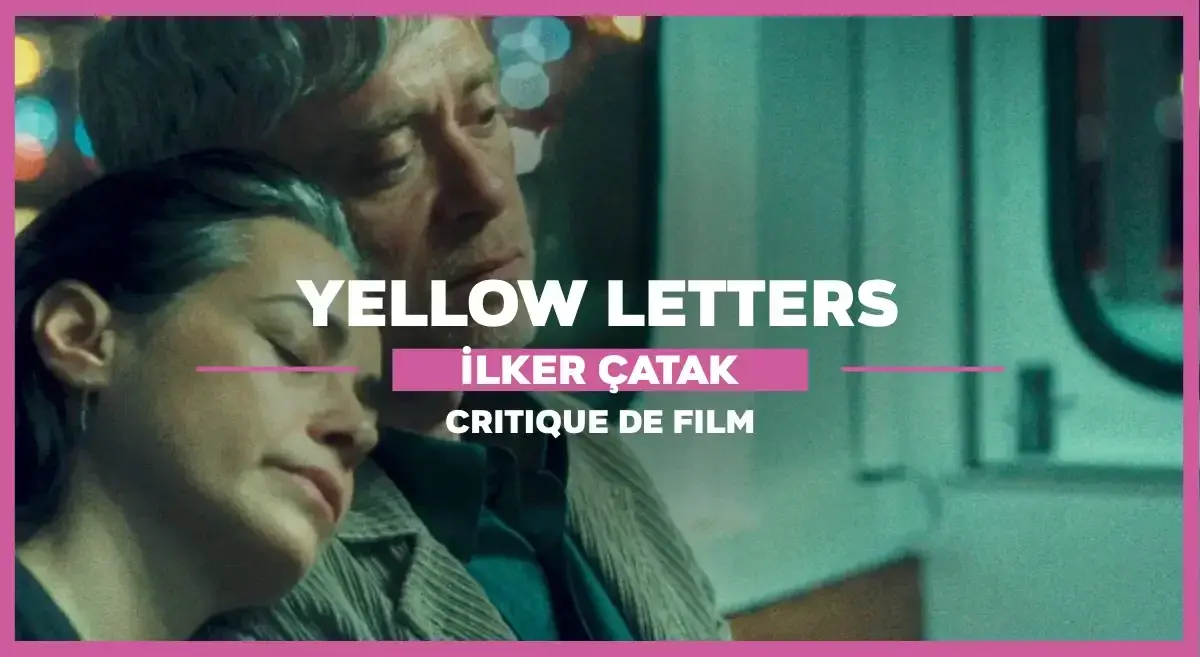 Yellow Letters d’İlker Çatak : Le Théâtre de l’exil