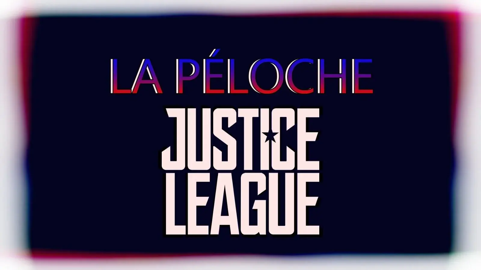 La Péloche #5 : Justice League