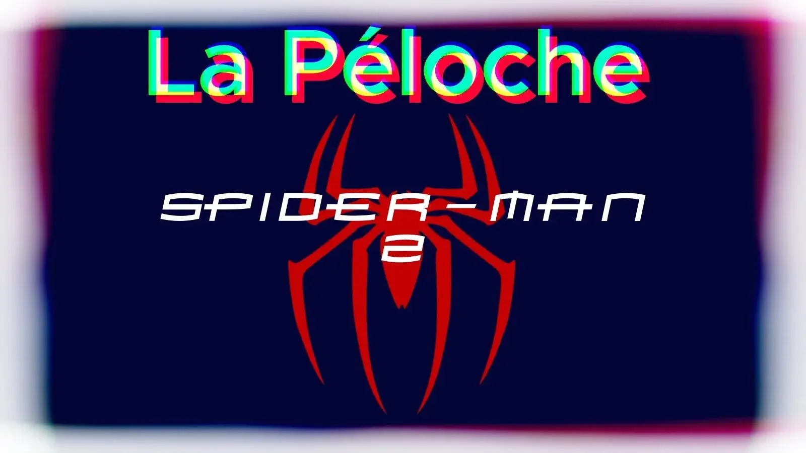 La Péloche #12 : Spider-Man 2