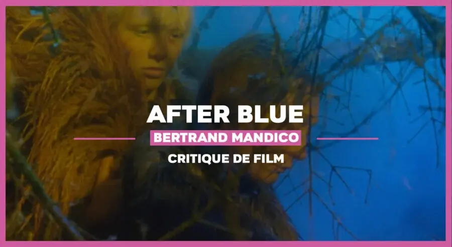 After Blue de Bertrand Mandico : Le fou dépaysement de l’Après