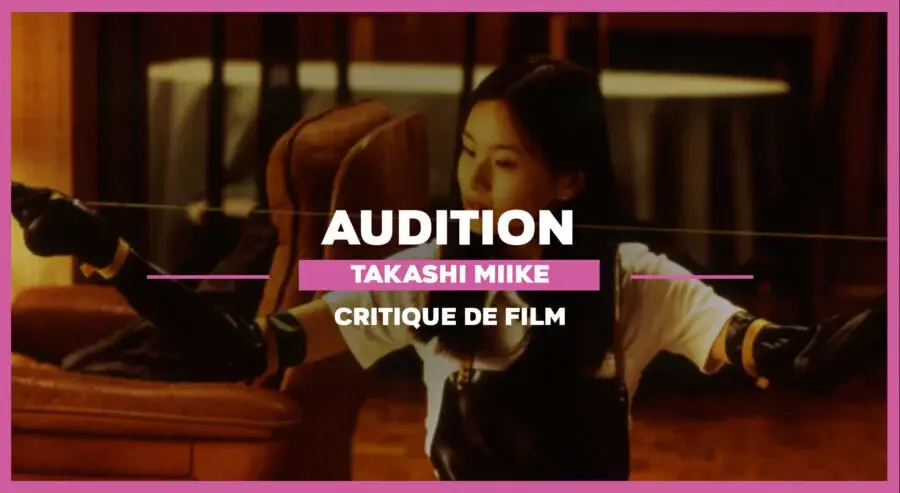 Audition de Takashi Miike : Désillusion amoureuse