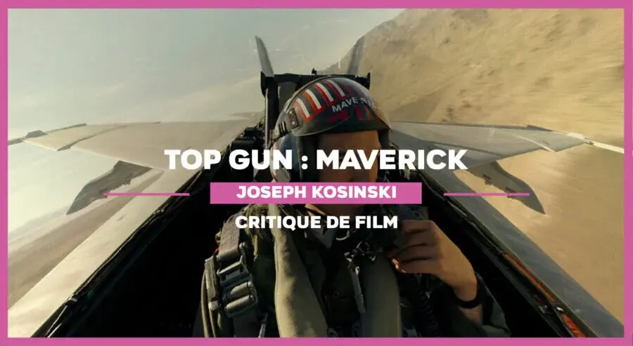 Top Gun Maverick de Joseph Kosinski : Ride into the end zone