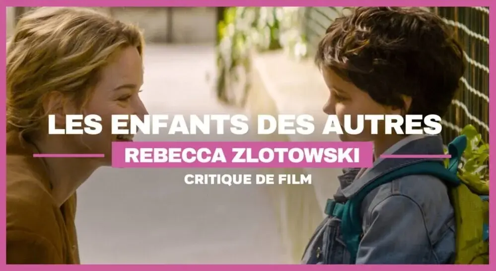 Les enfants des autres de Rebecca Zlotowski : L’intéri(mère)