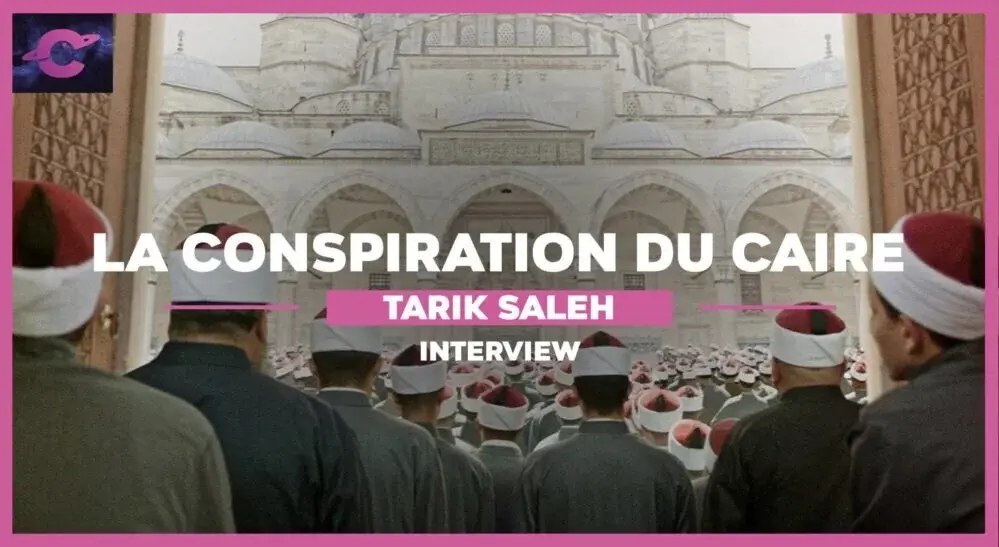 Tarik Saleh (La conspiration du Caire) : « Je n’en ai pas encore fini avec la politique égyptienne »